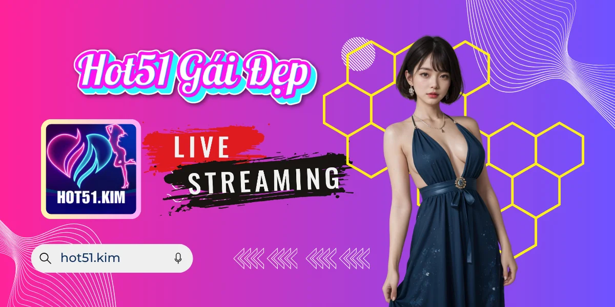 Hot51 Gái Đẹp