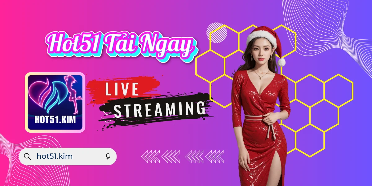 Hot51 Tải Ngay